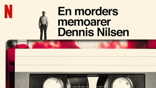 En morders memoarer: Dennis Nilsen